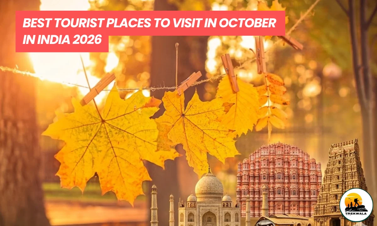 Best Tourist Places To Visit In October In India 2026